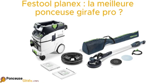 Ponceuse girafe festool planex avis