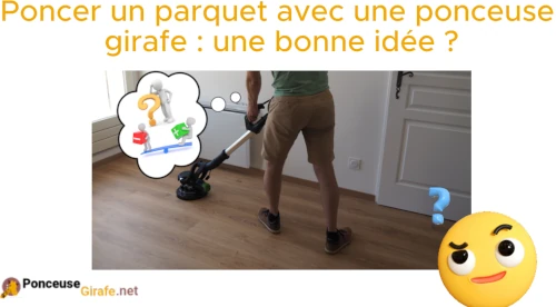 Poncer un parquet avec une ponceuse girafe