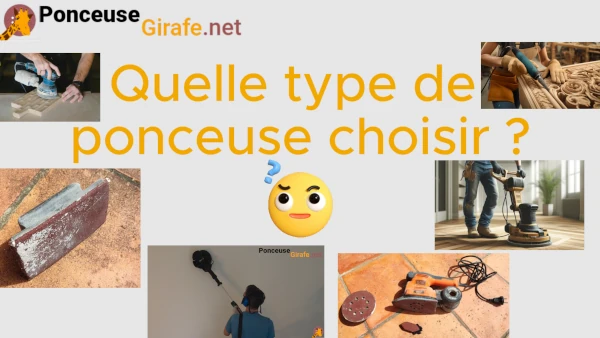 quelle ponceuse choisir pour votre projet