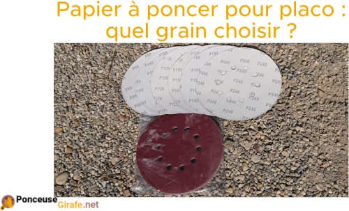 papier à poncer pour placo comment choisir grain