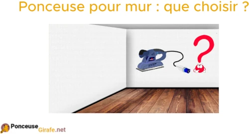 ponceuse pour mur que choisir